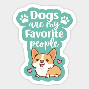 Cute Corgi Dogs Are My Favorite People Dog Lover Sticker